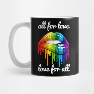 All for Love and Love for All Rainbow Sexy Lips Lgbt Pride Mug